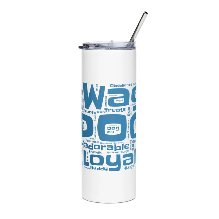 4legz Wag words Stainless steel tumbler - 4Legz