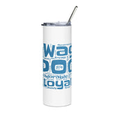 4legz Wag words Stainless steel tumbler - 4Legz