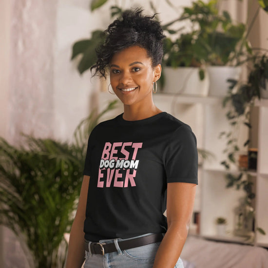 Best Dog Mom Ever Short-Sleeve Unisex T-Shirt - The Ultimate Best Dog Mom Shirt - 4Legz