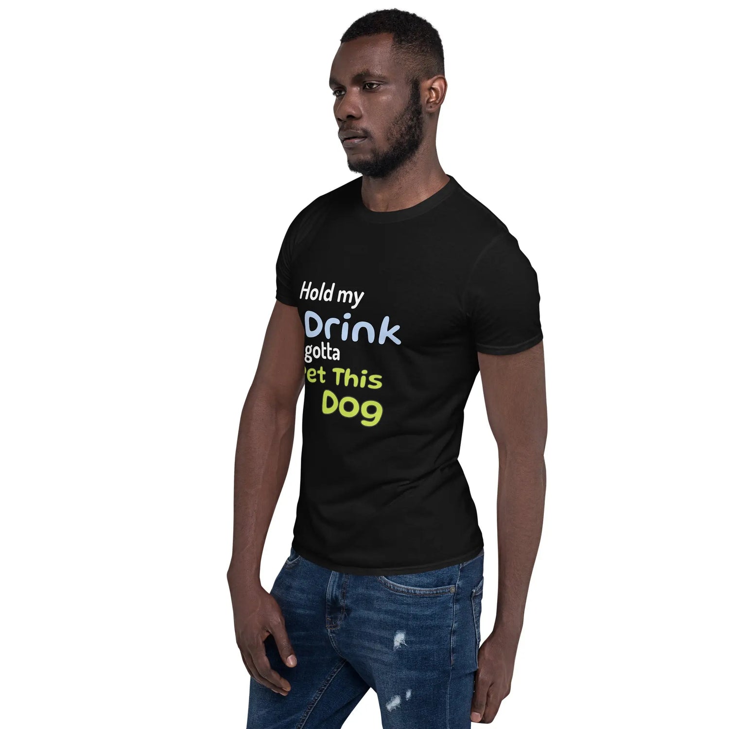 Hold My Drink T-Shirt - Short-Sleeve Unisex Tee - 4Legz