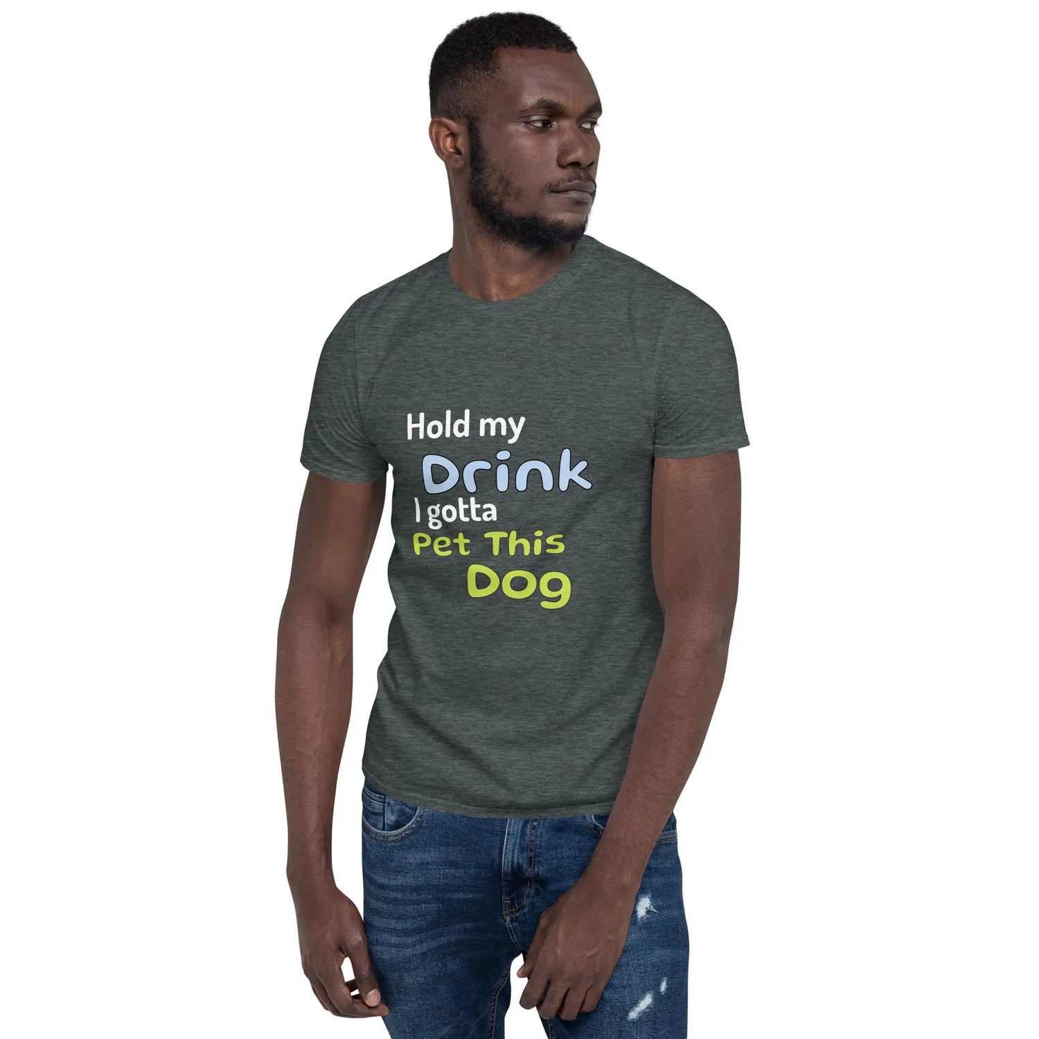 Hold My Drink T-Shirt - Short-Sleeve Unisex Tee - 4Legz