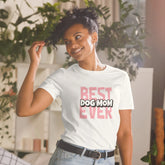 Best Dog Mom Ever Short-Sleeve Unisex T-Shirt - The Ultimate Best Dog Mom Shirt - 4Legz