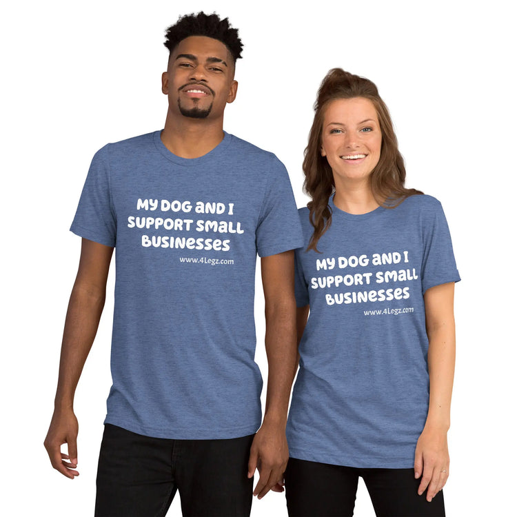 Support Small Business Short sleeve t-shirt - 4Legz